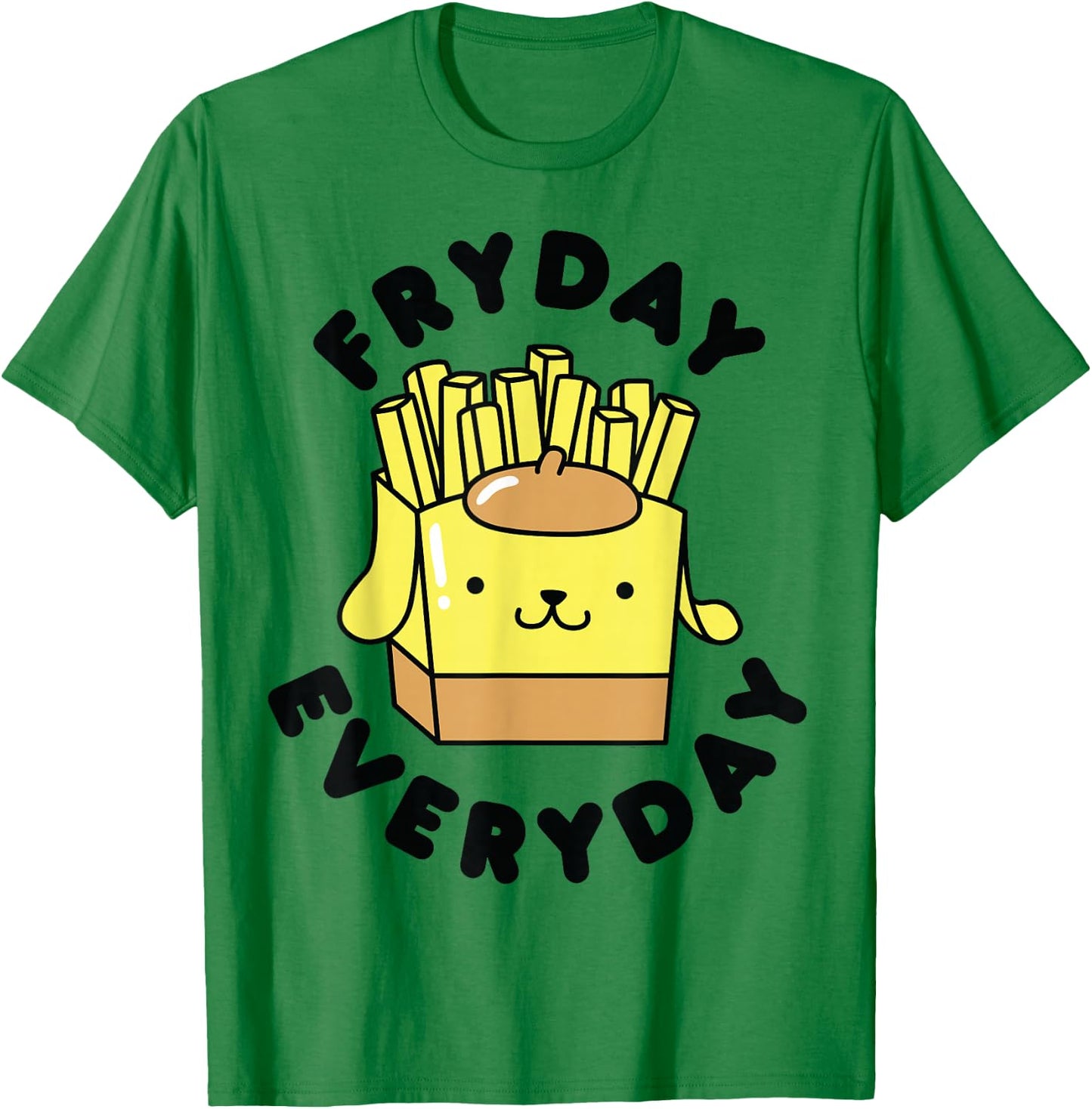 Pom Pom Purin French Fries Fryday Friday Everyday T-Shirt - T-Shirt | Irish Green