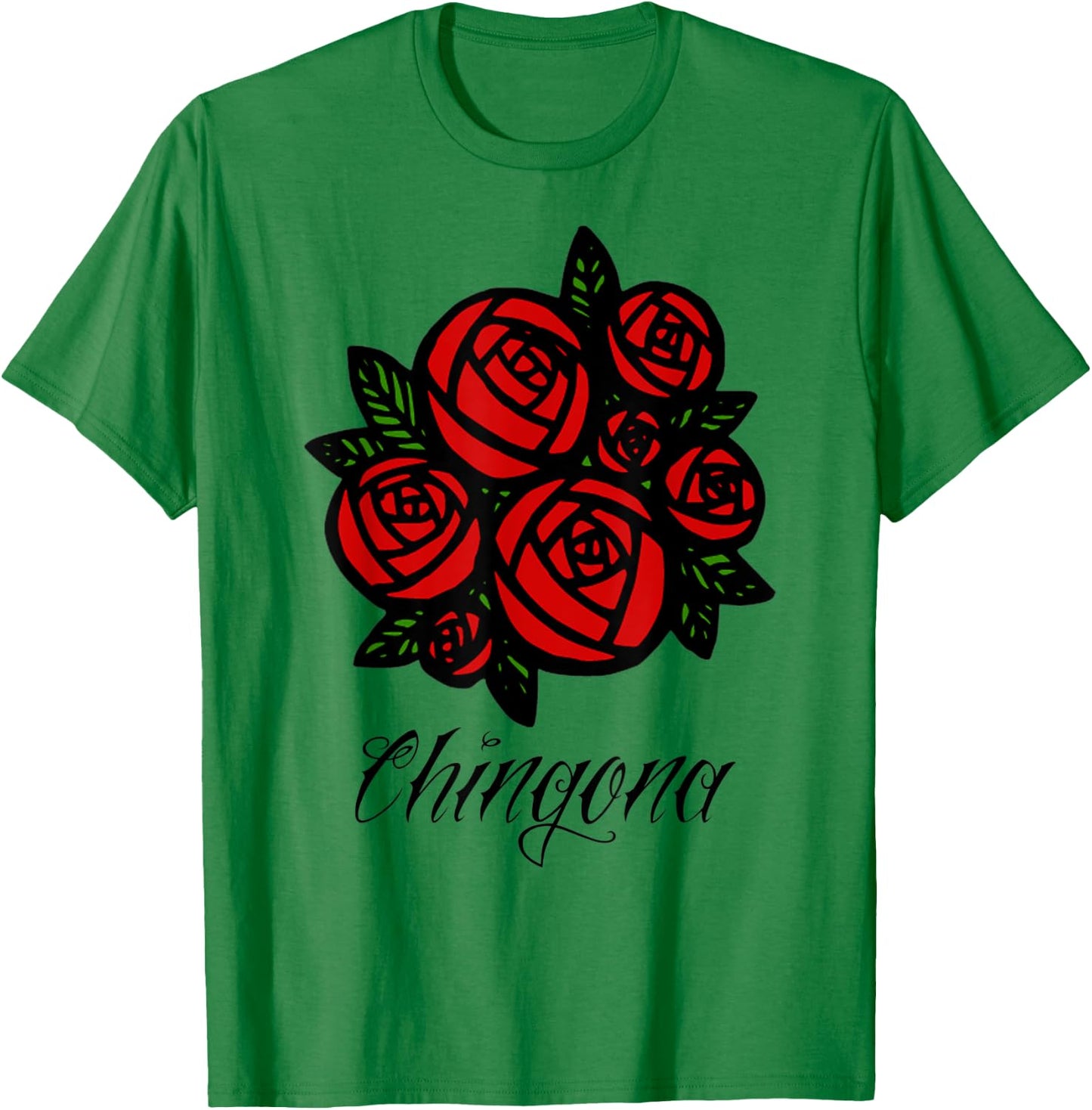Chingona Rose Latina Gifts T-Shirt - T-Shirt | Irish Green