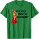 Belly Dance Shirt Why Walk When You Can Shimmy Black Letters T-Shirt - T-Shirt | Irish Green