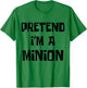 Pretend I'm A Minion Costume Party Funny Halloween Minion T-Shirt - T-Shirt | Irish Green