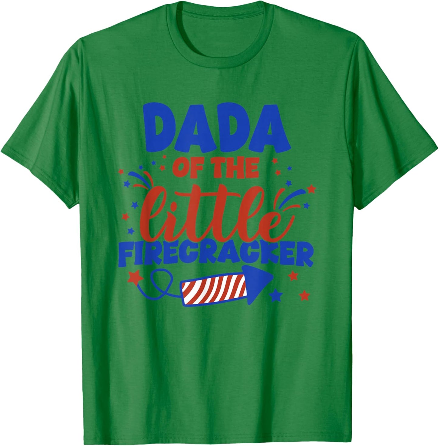Dada of The Little Firecracker Fourth of July Birthday T-Shirt - T-Shirt | Irish Green