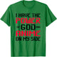 I Have the Power of God and Anime on My Side T-Shirt - T-Shirt | Irish Green