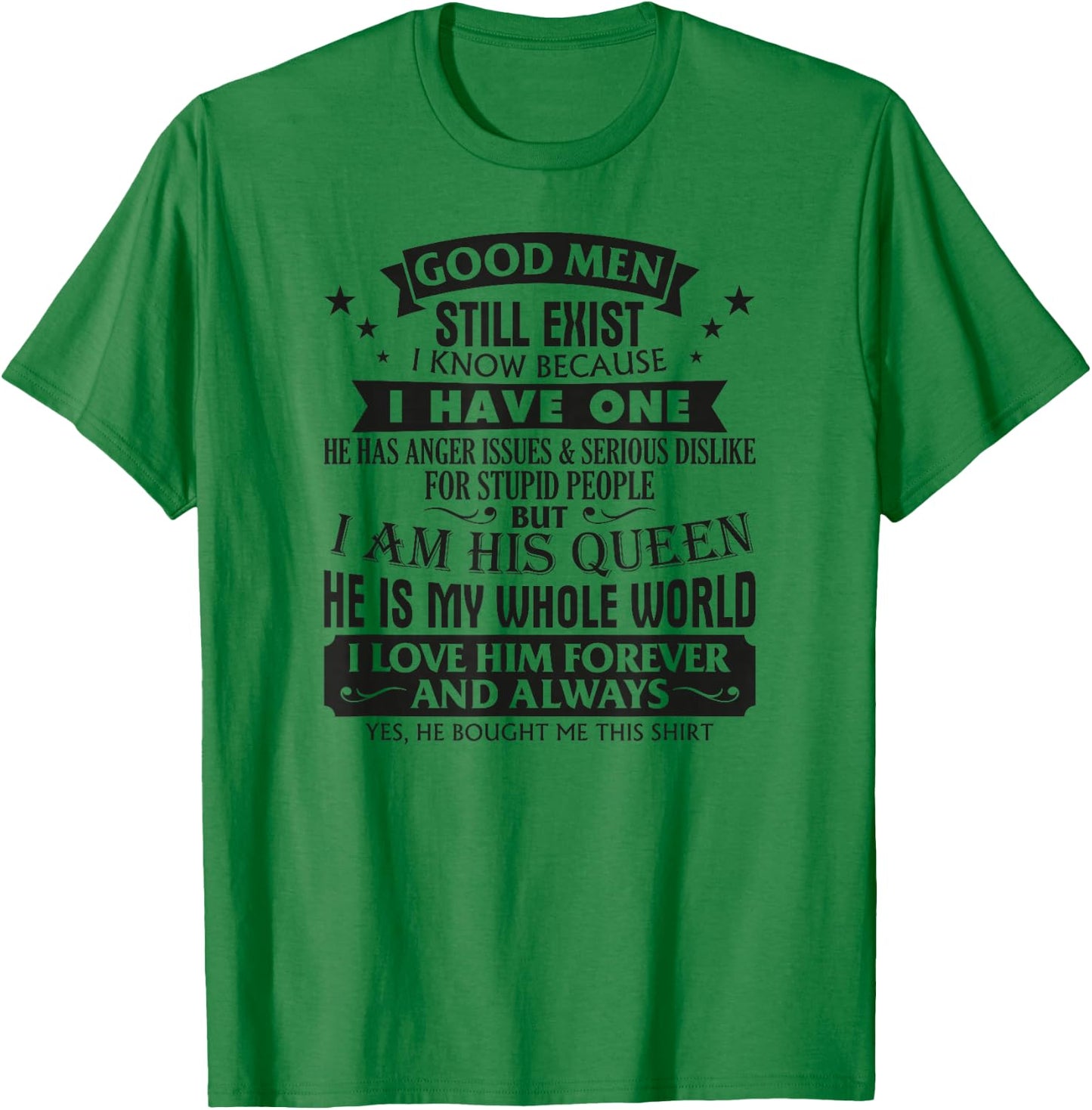 Good Men Still Exist I Know Because I Have One Girlfriend T-Shirt - T-Shirt | Irish Green