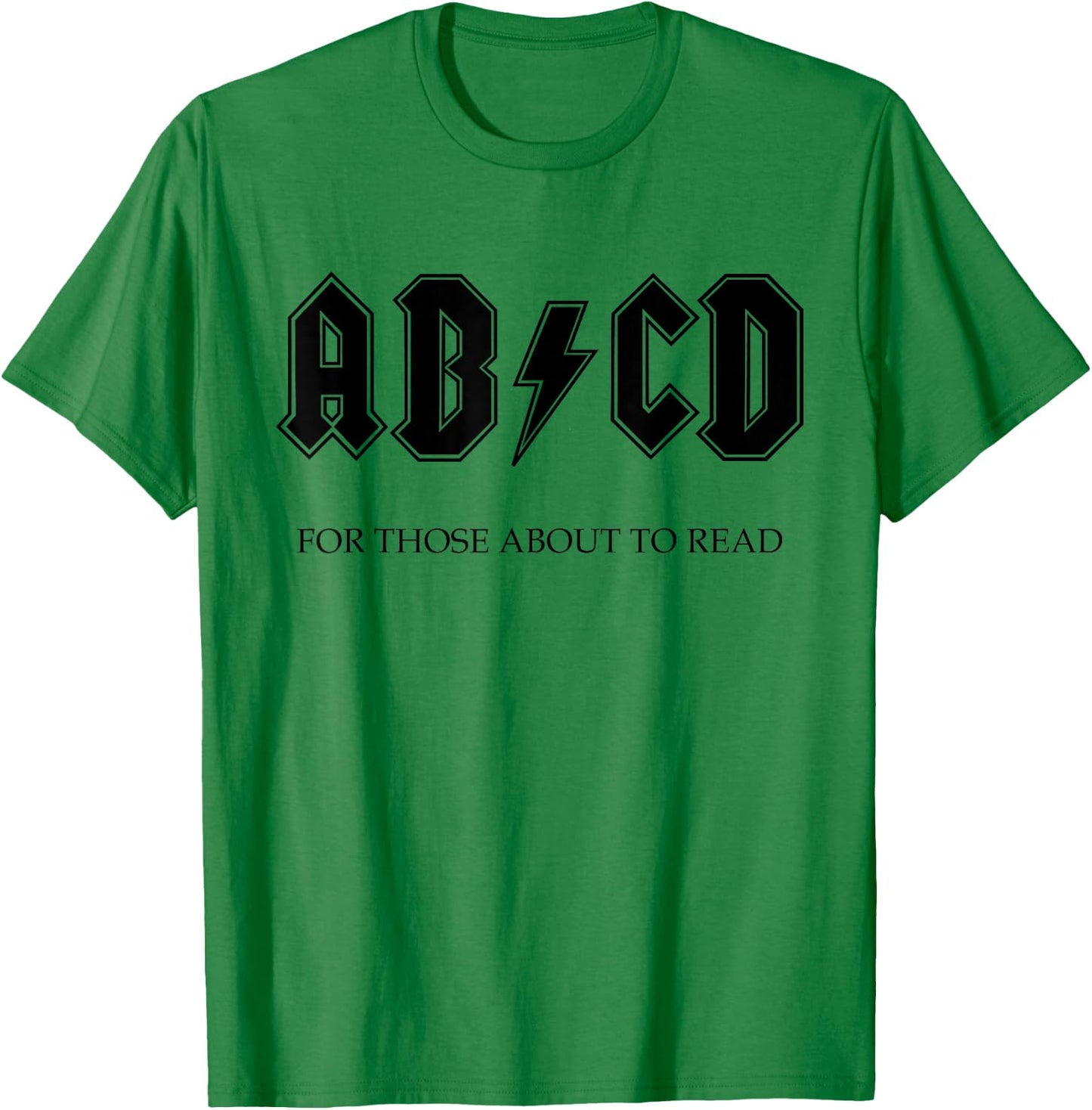 Ab Cd for Those Who Want to Learn Rock and Roll Learn T-Shirt - T-Shirt | Irish Green