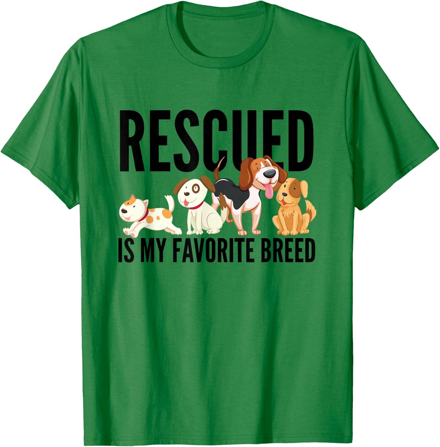Rescued Is My Favorite Breed Dog Animal T-Shirt - T-Shirt | Irish Green