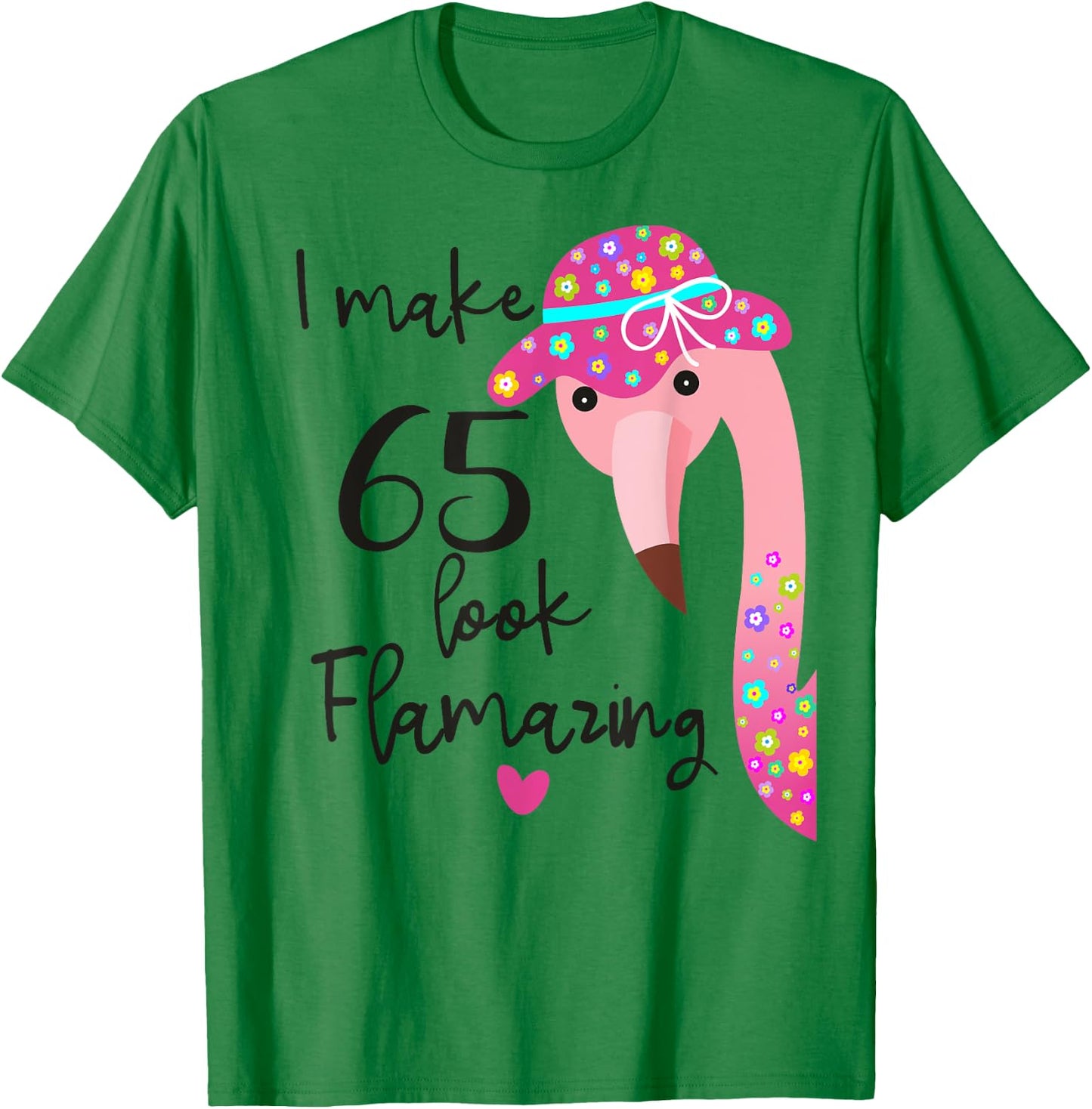 Funny Flamingo 65th Birthday 65 Years Old T-Shirt - T-Shirt | Irish Green