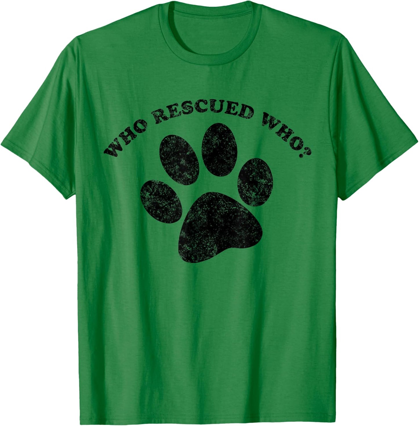Who Rescued Who? Rescue Dog Paw Print Shirt Men Women Girls Kids T-Shirt - T-Shirt | Irish Green