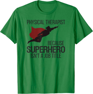 Superhero Physical Therapy Shirt for PT Gifts and DPTs T-Shirt - T-Shirt | Irish Green