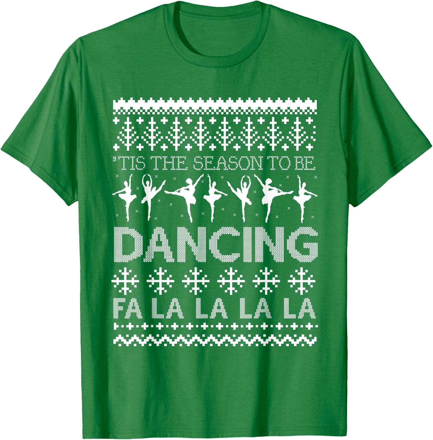 Christmas Ballet Dance Ugly Sweater Shirt T-Shirt - T-Shirt | Irish Green