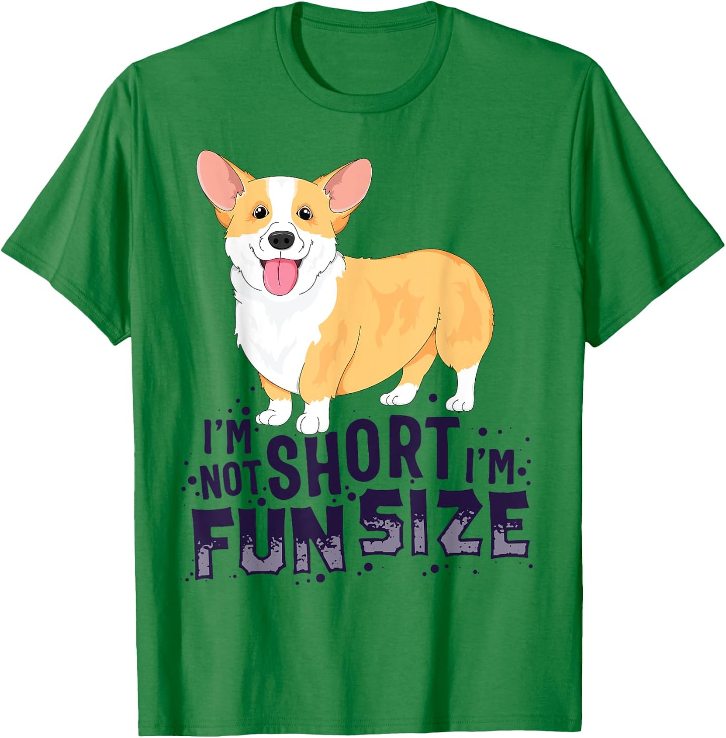 Corgi Women Kids I'm Not Short I'm Fun Size Dog T-Shirt - T-Shirt | Irish Green