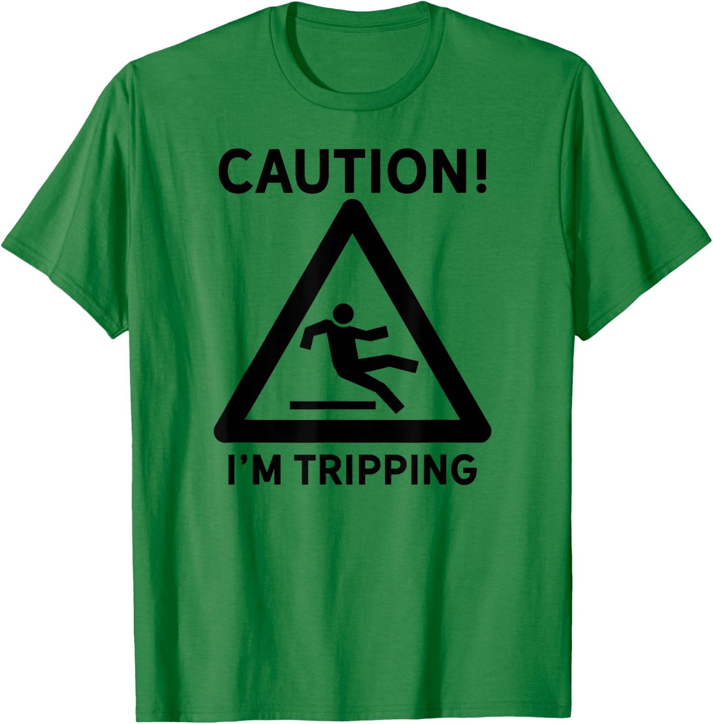 Funny Joke Gift Clumsy Friend Road Trip Falling I'm Tripping T-Shirt - T-Shirt | Irish Green
