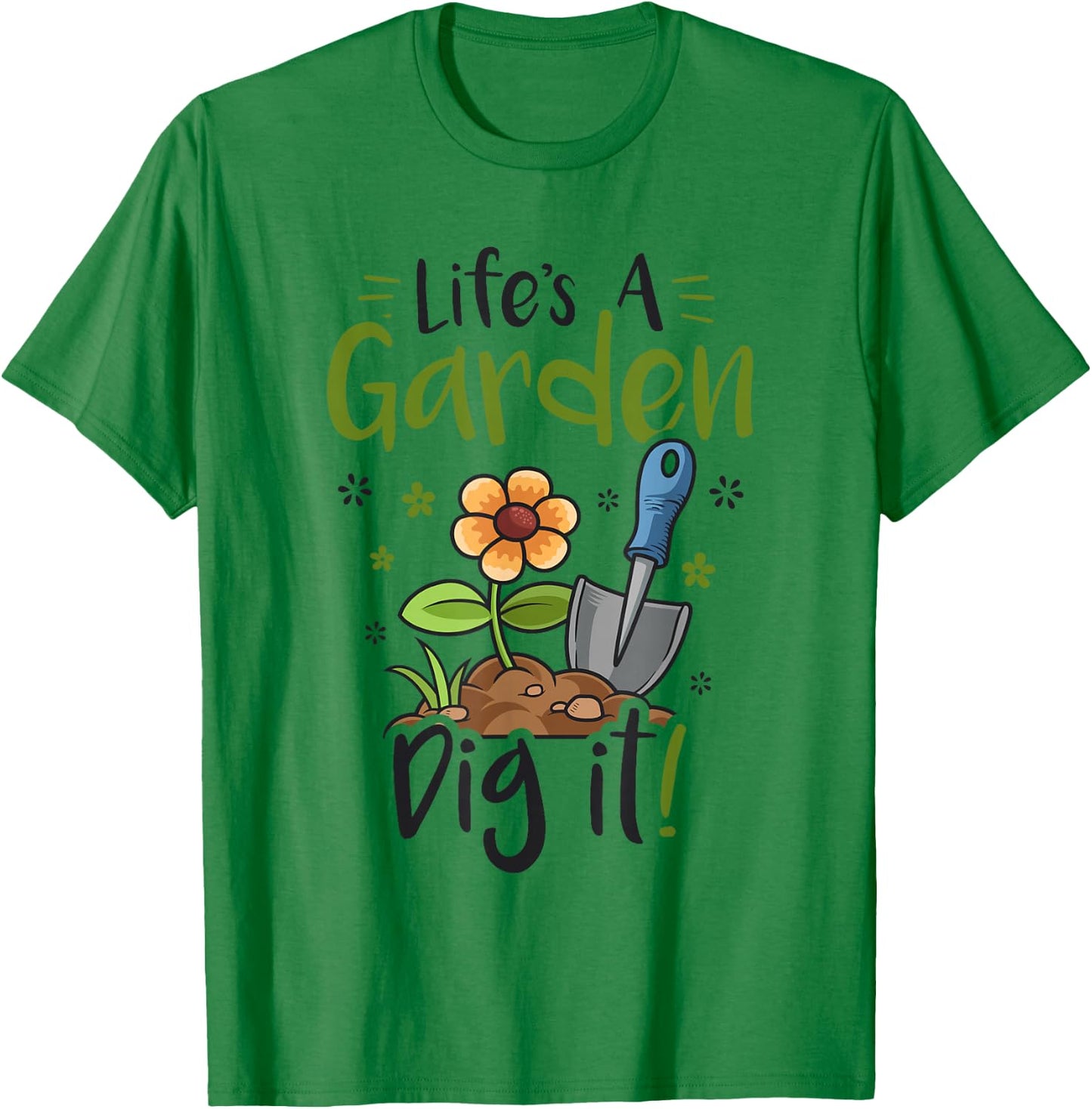 Life's A Garden Dig it Gardening Light T-Shirt - T-Shirt | Irish Green