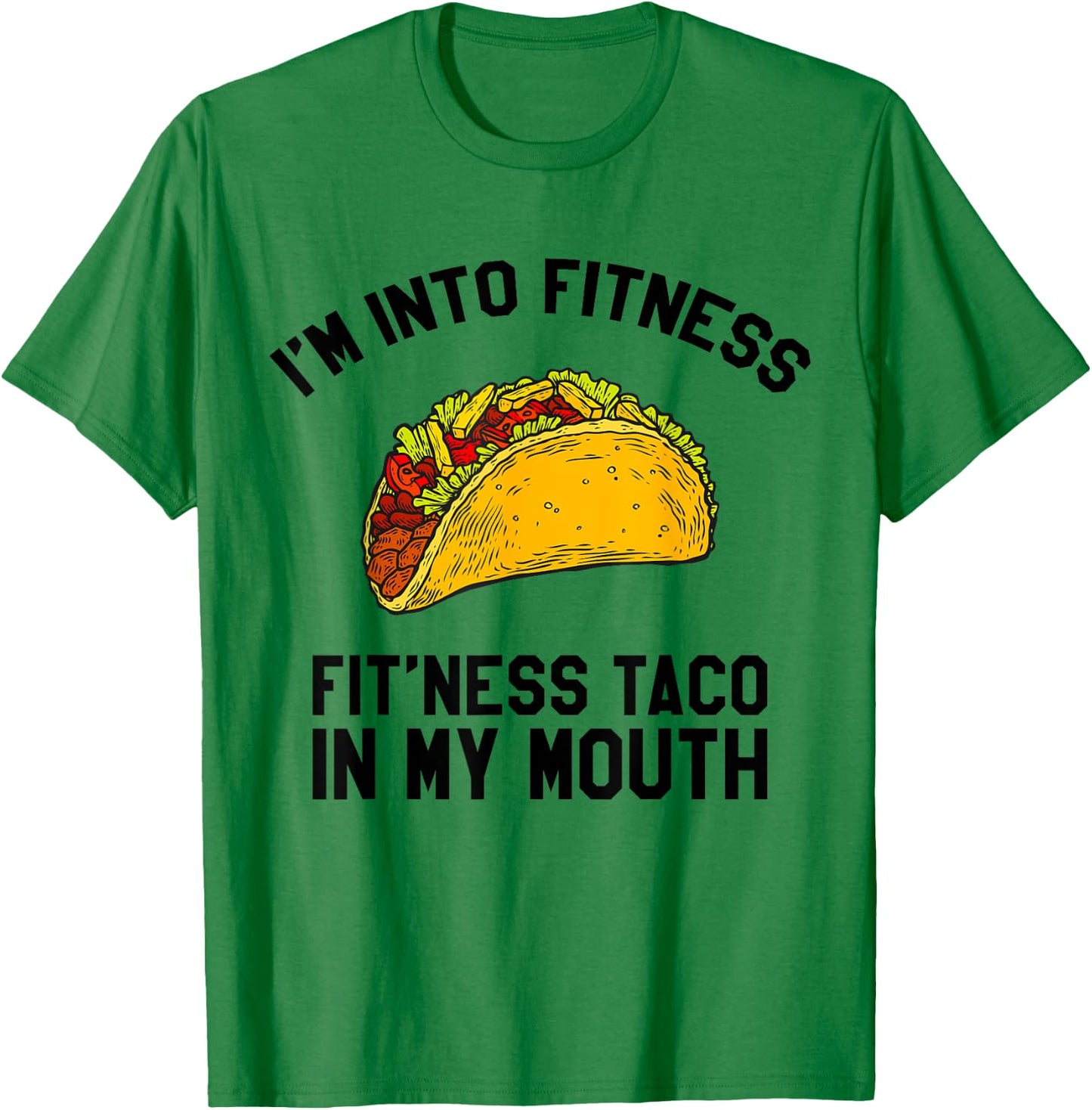 Fitness Taco Funny Mexican Gym for Taco Lovers T-Shirt - T-Shirt | Irish Green