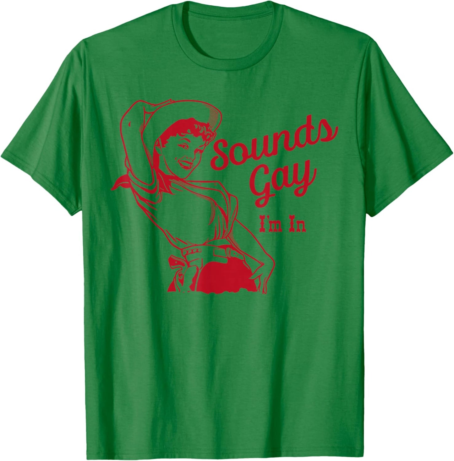 Sounds Gay I'm in Vintage Lesbian Cowgirl Howdy Lesbians T-Shirt - T-Shirt | Irish Green