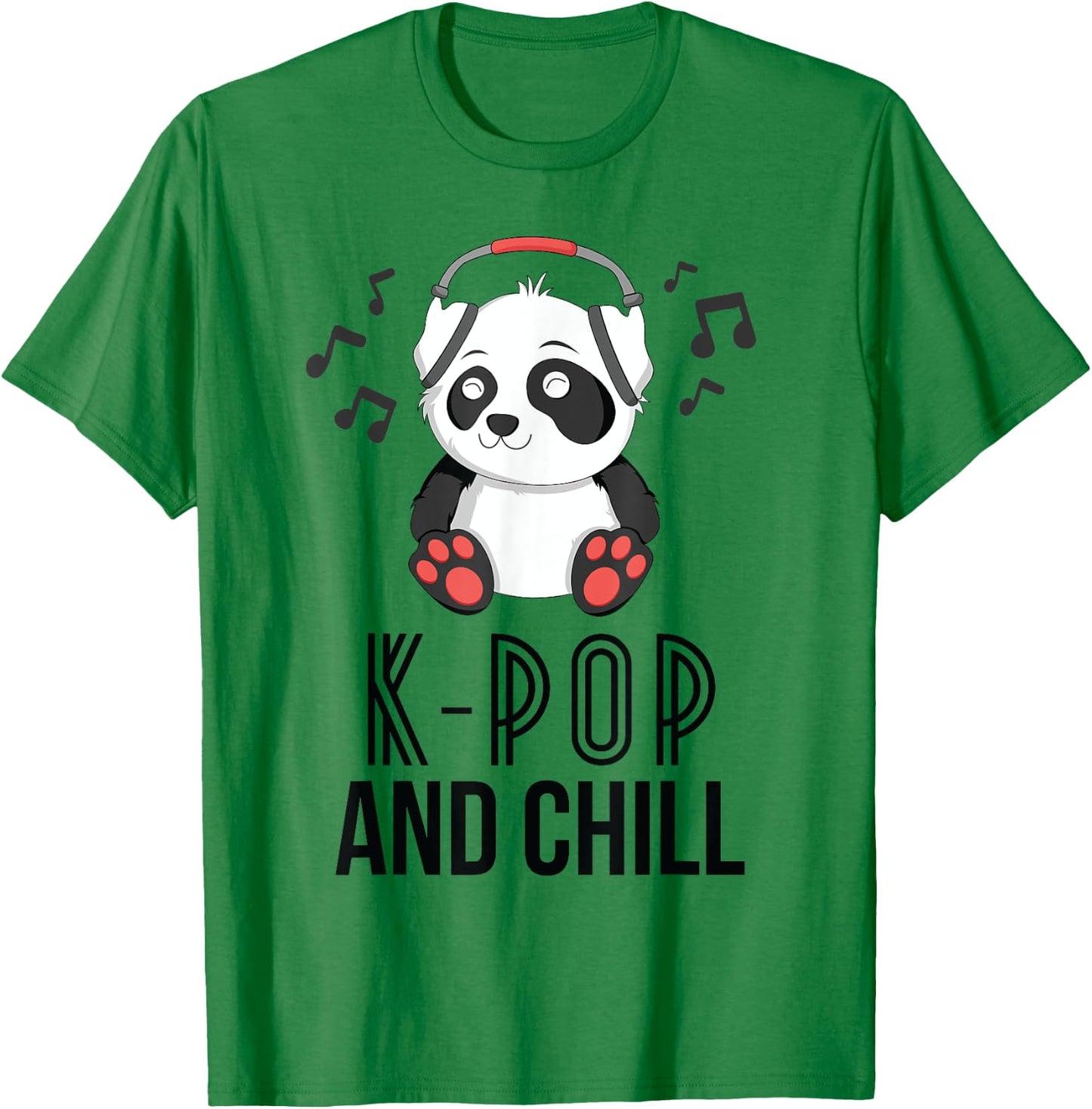 K-Pop And Chill Panda KPop Quote Kawaii T-Shirt - T-Shirt | Irish Green