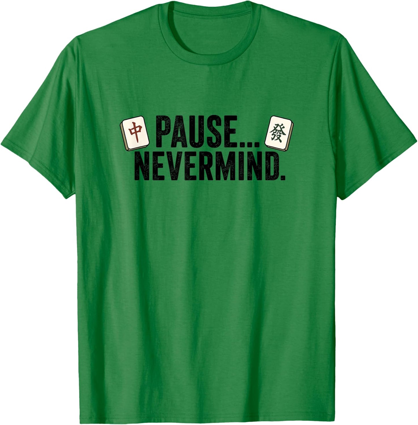 Pause Nevermind Mahjong Tile Player Mahj Cracks Dots Bams T-Shirt - T-Shirt | Irish Green