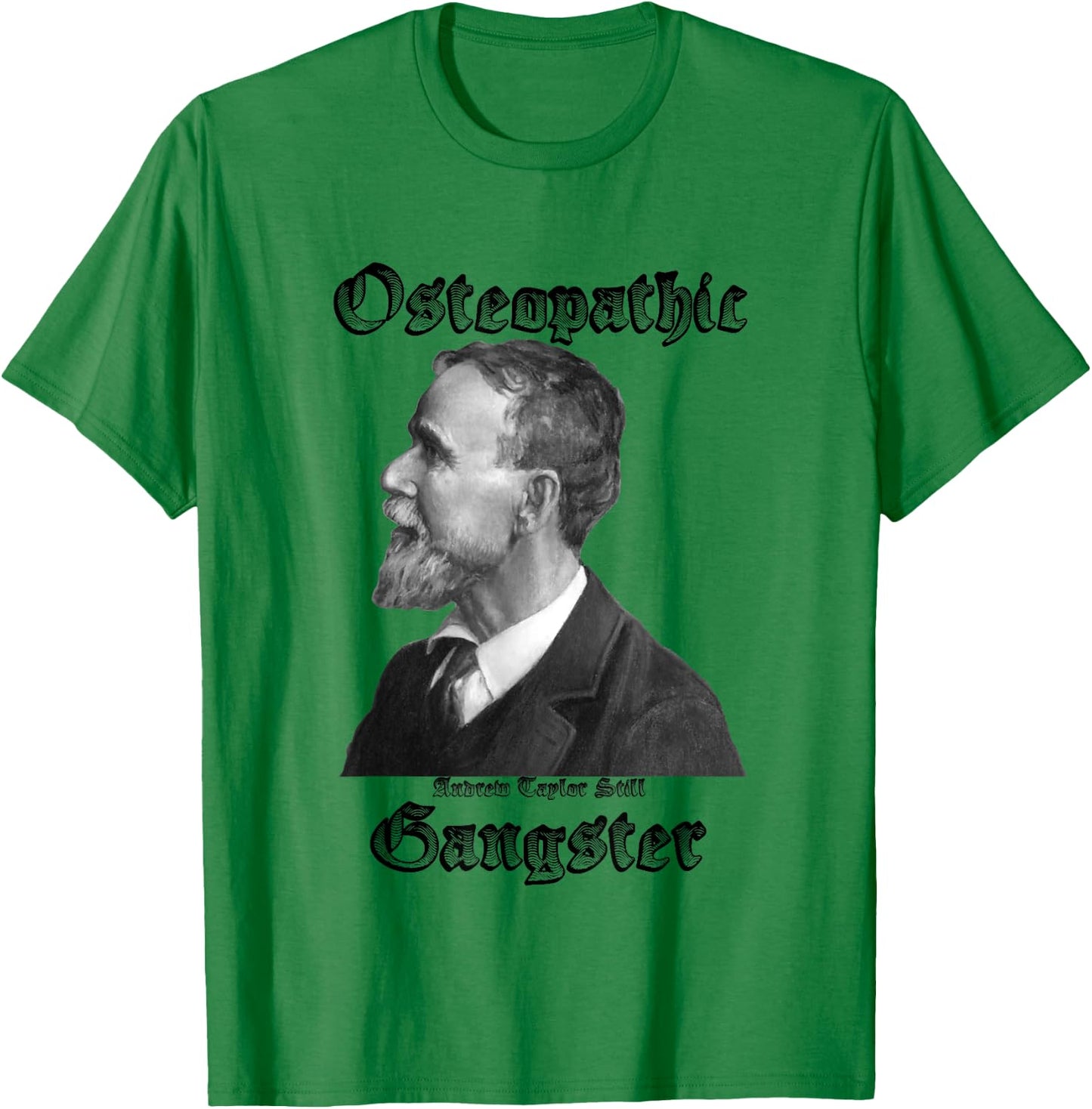 A.T. Still, the OG T-Shirt - T-Shirt | Irish Green