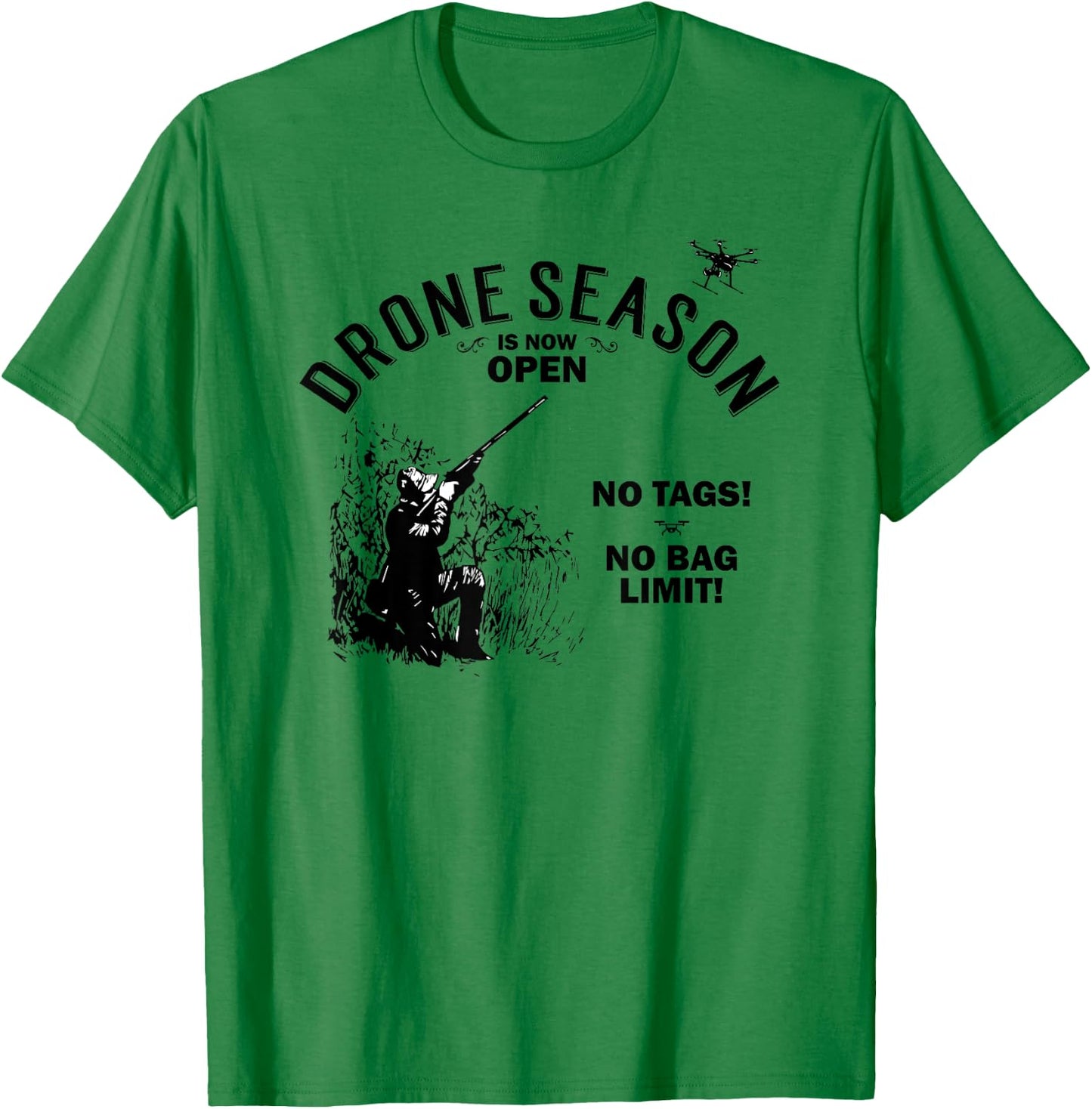 Drone Season Is Now Open - Funny Hunting T-Shirt - T-Shirt | Irish Green