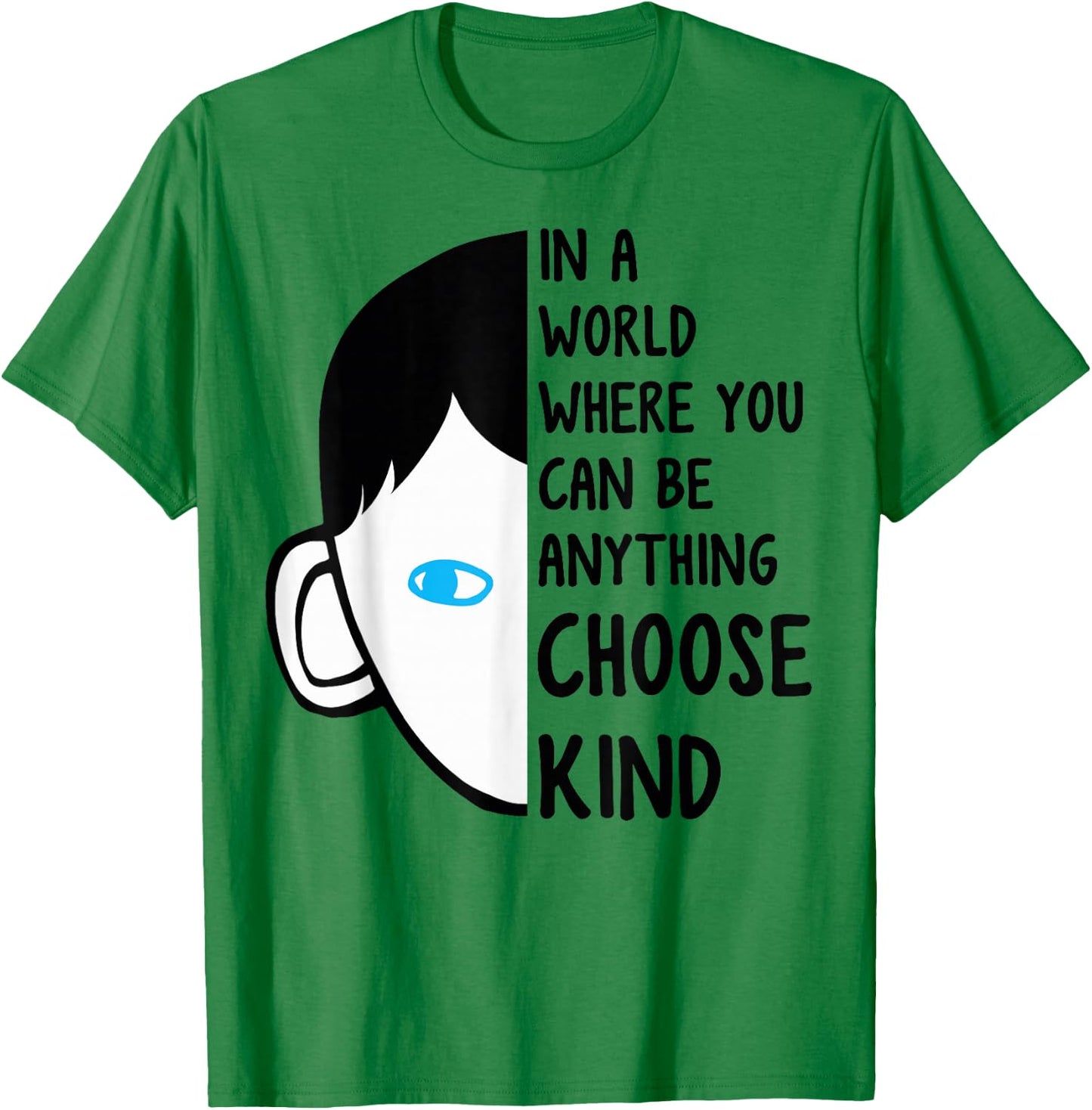 in A World Where You Can Be Anything Choose Kind T-Shirt - T-Shirt | Irish Green