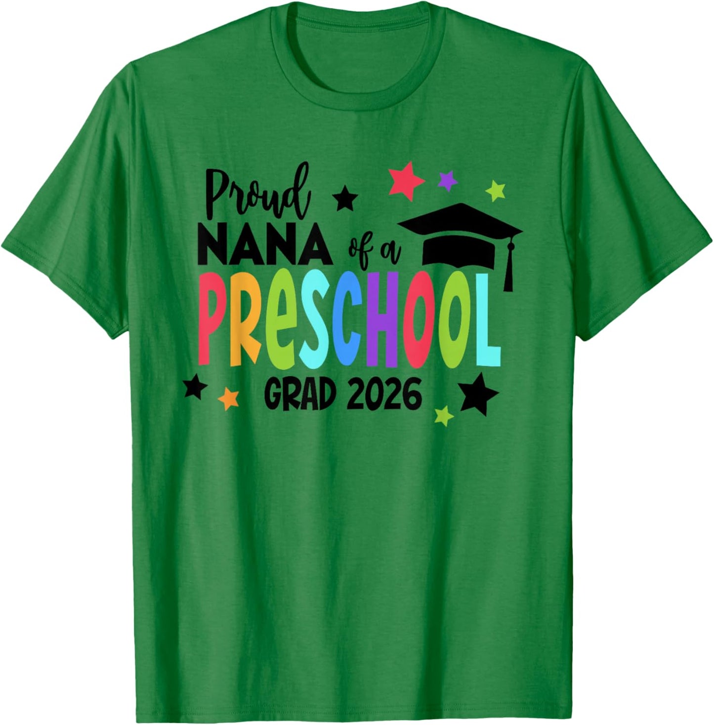Proud Nana of A Preschool 2026 Graduate Class of 2026 Grad T-Shirt - T-Shirt | Irish Green