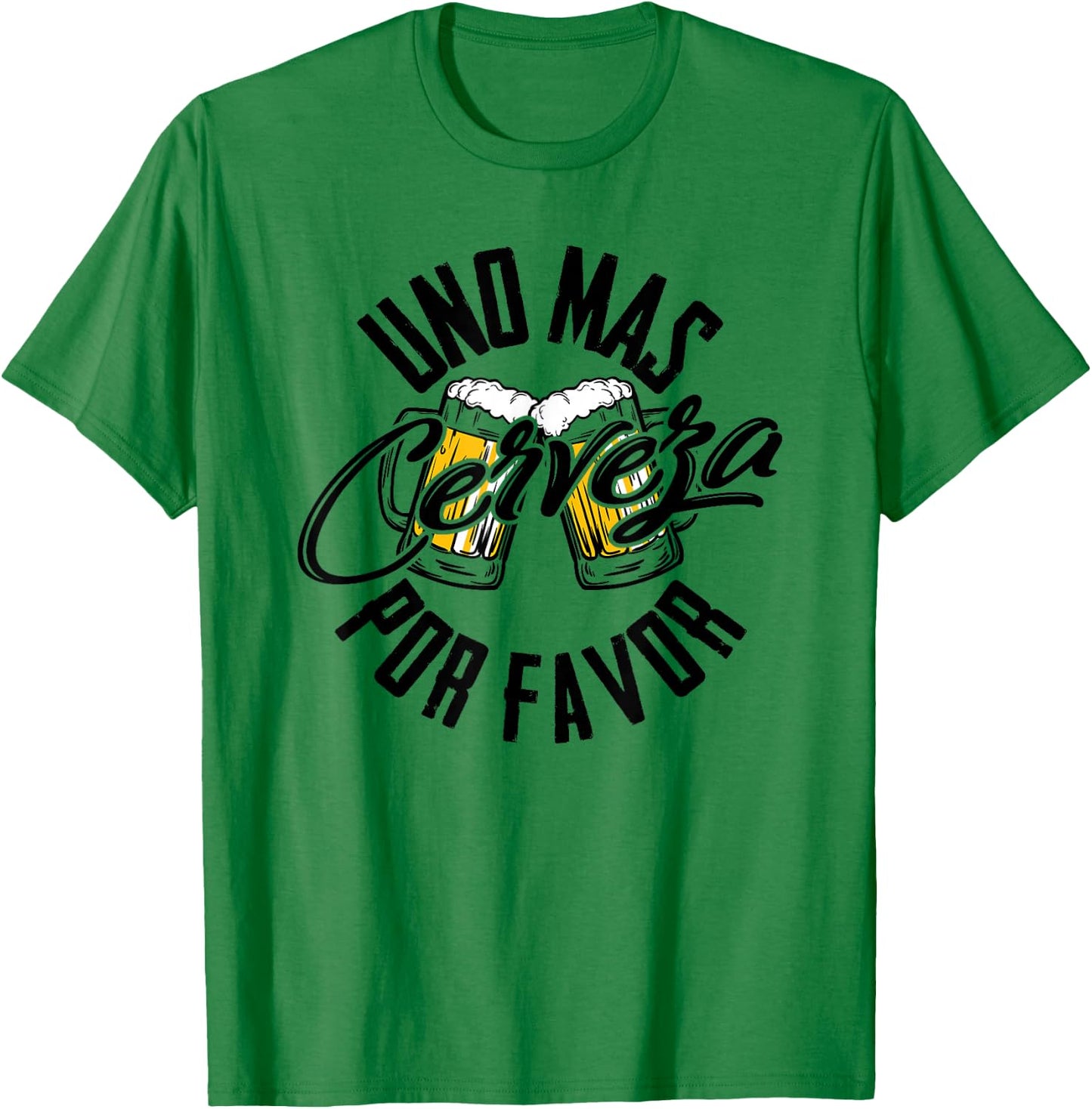 Uno Mas Cerveza Por Favor - One More Beer Please Gift T-Shirt - T-Shirt | Irish Green