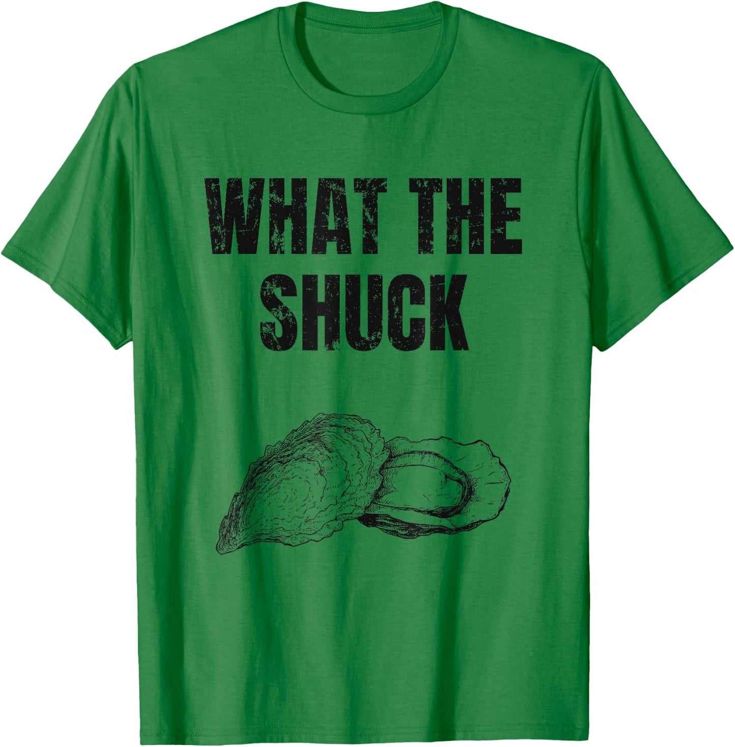What The Shuck Funny Oyster Shucking Shirt Raw Bar T-Shirt - T-Shirt | Irish Green
