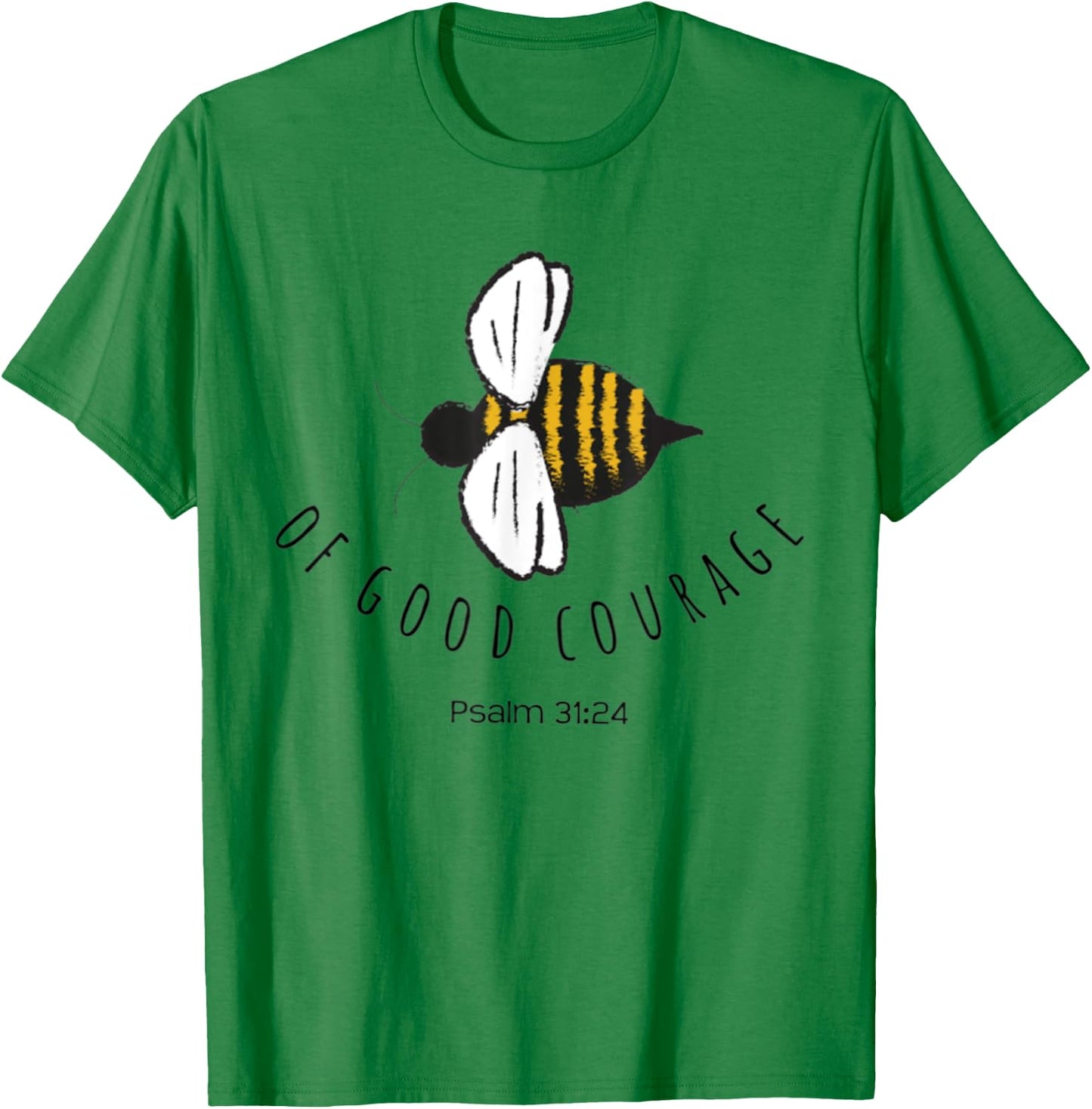 Psalm 31:24 Be Of Good Courage Christian Bible Verse Bee T-Shirt - T-Shirt | Irish Green