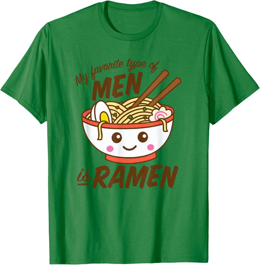 My Favorite Type Of Men Is Ramen Kawaii Noodles T-Shirt - T-Shirt | Irish Green
