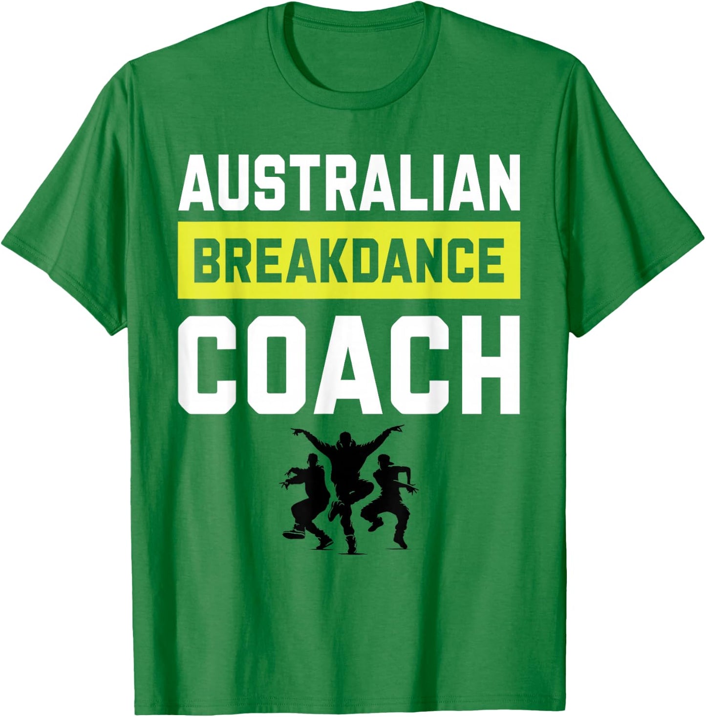 Australian Breakdancing Coach Costume Break Dancer Matching T-Shirt - T-Shirt | Irish Green