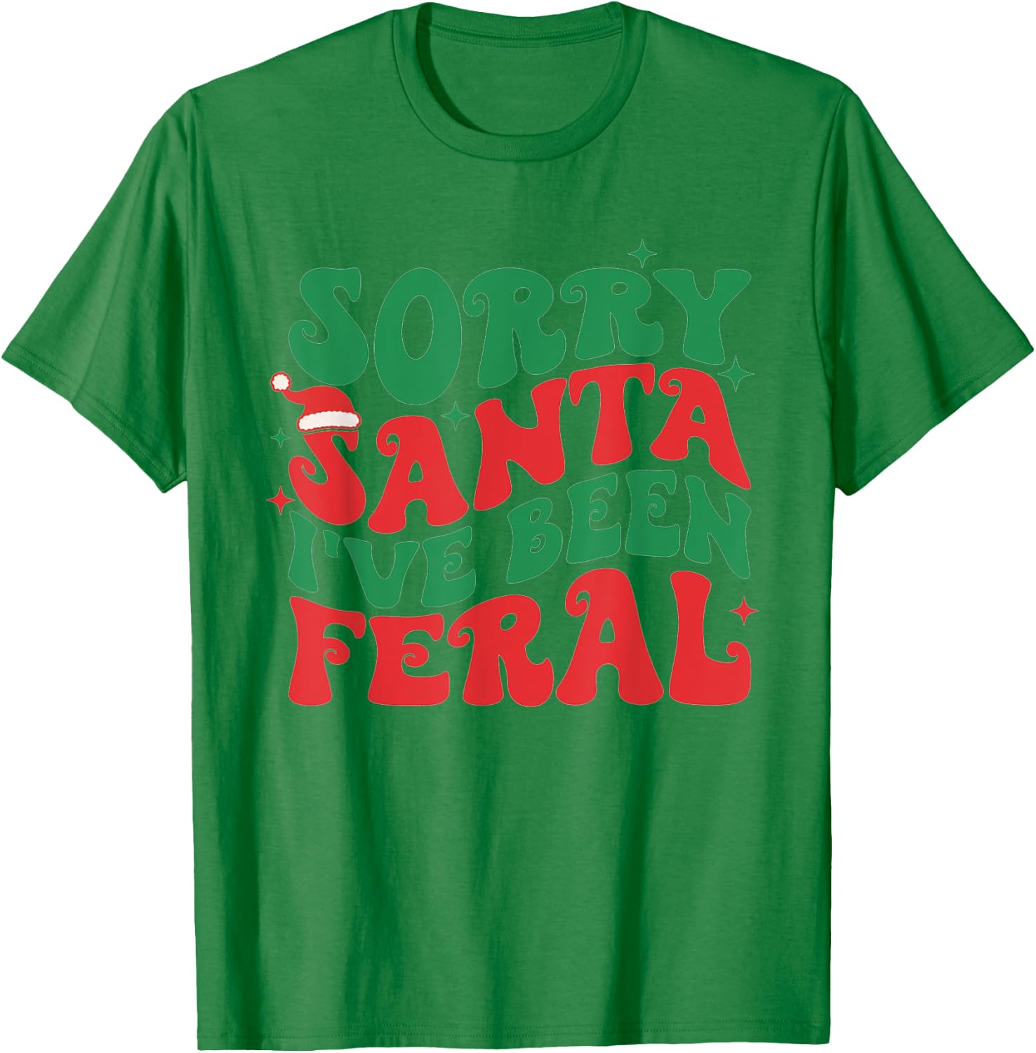 Sorry Santa I've Been Feral Kid's Christmas Boy Girl Toddler T-Shirt - T-Shirt | Irish Green