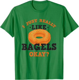 I Just Really Like Bagels Funny Quote T-Shirt - T-Shirt | Irish Green