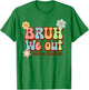 Bruh We Out Funny Drama Teacher Last Day of School T-Shirt - T-Shirt | Irish Green