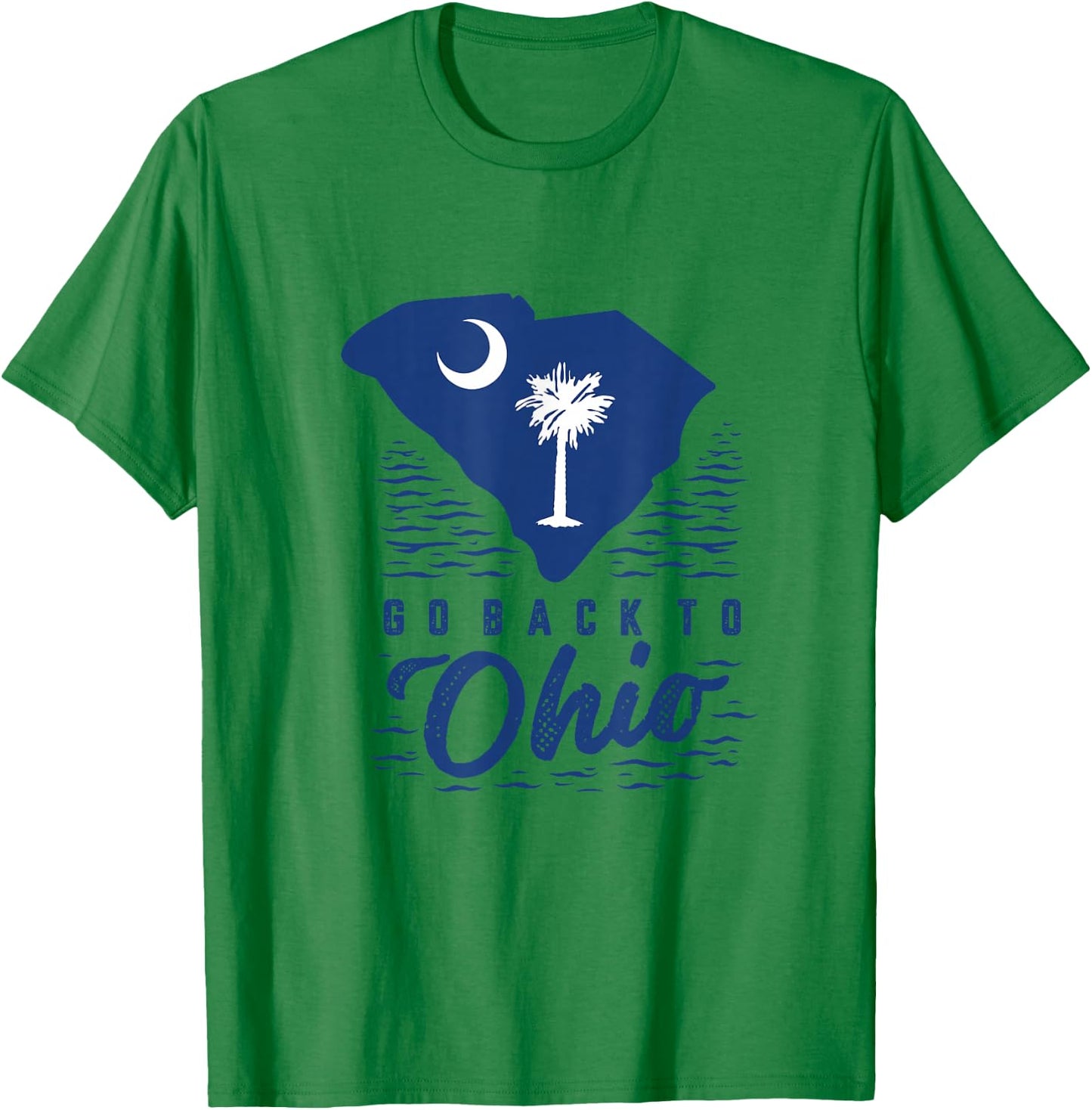 Go Back to Ohio Charleston South Carolina Shirt T-Shirt - T-Shirt | Irish Green