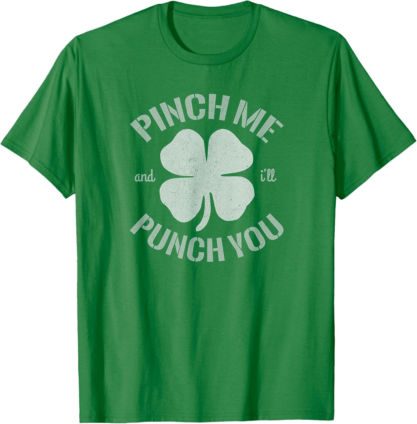 Pinch Me and I'll Punch You T Shirt T-Shirt - T-Shirt | Irish Green