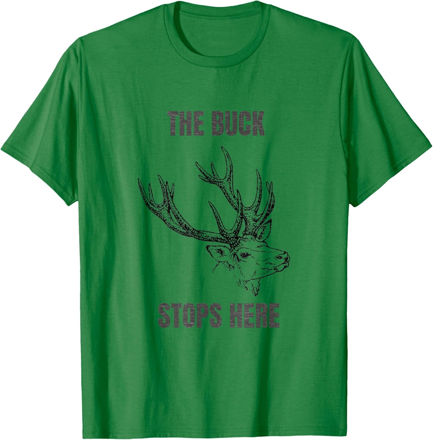 Buck Stops Here T-Shirt - T-Shirt | Irish Green