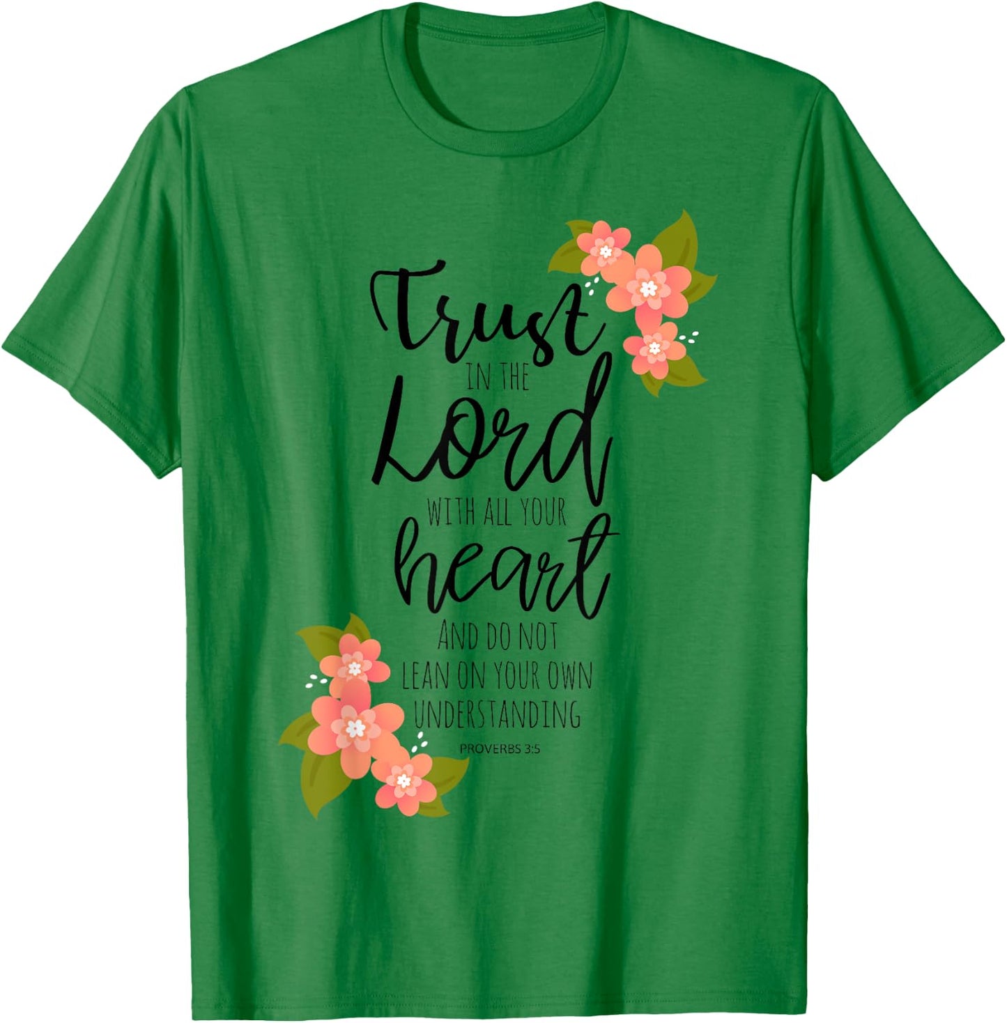 Proverbs 3:5, Trust in the Lord, Scripture Christian T-Shirt - T-Shirt | Irish Green