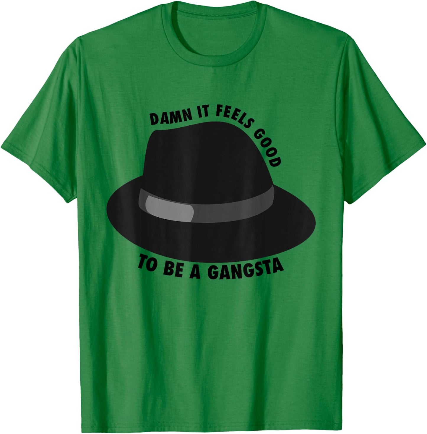 Damn It Feels Good To Be A Gangsta T-Shirt - T-Shirt | Irish Green