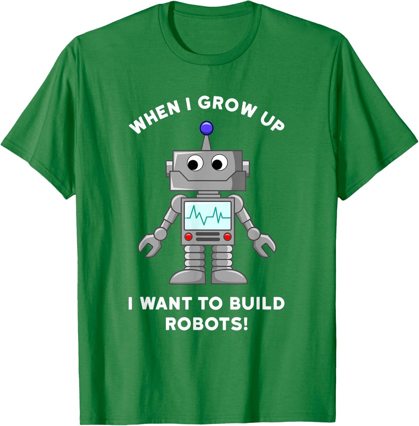 Kids Robot Shirt - When I Grow Up I Want to Build Robots T-Shirt - T-Shirt | Irish Green
