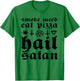 Smoke Weed Eat Pizza Hail Satan T-Shirt - T-Shirt | Irish Green
