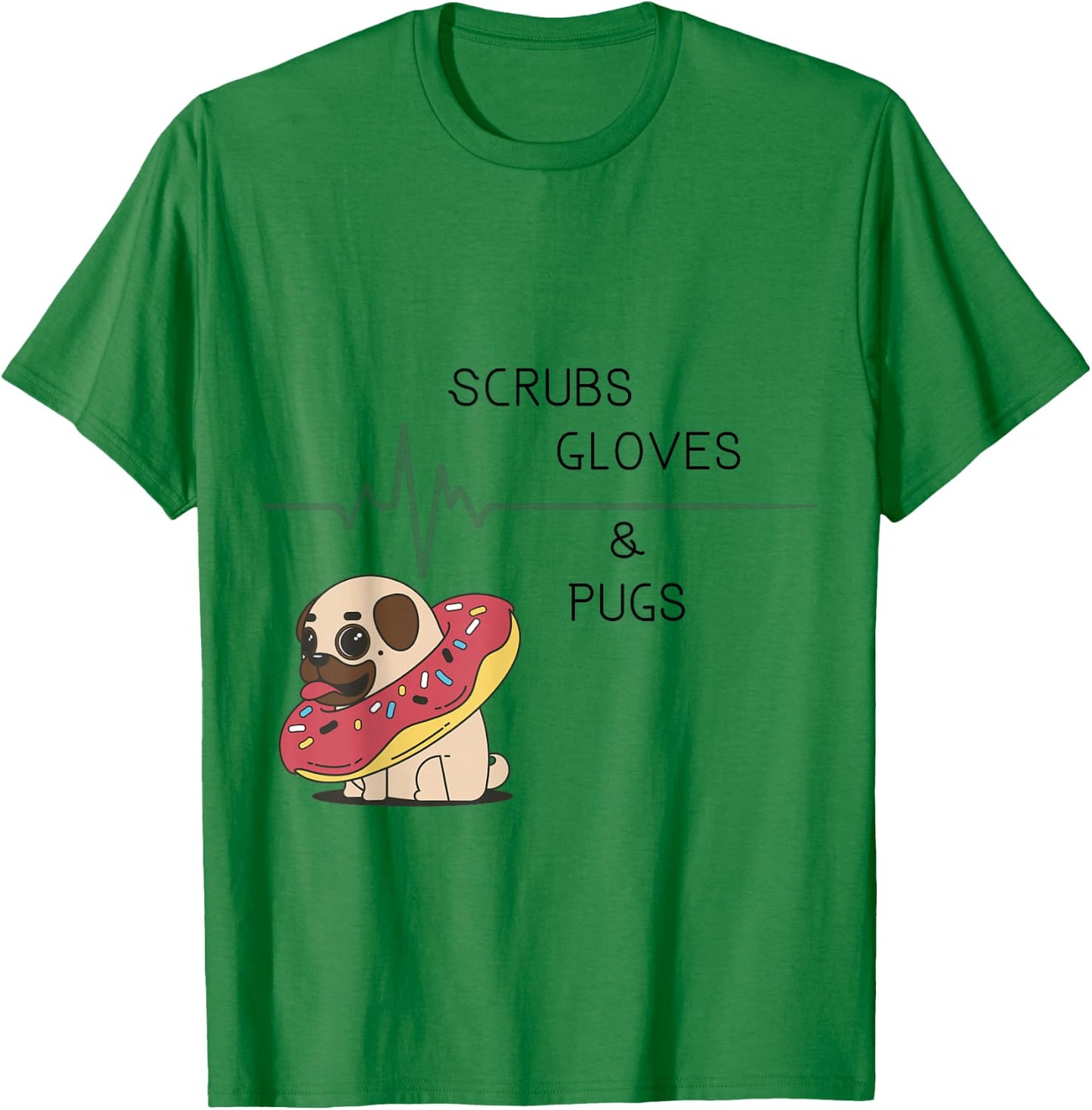 Scrubs, Gloves, and Pugs T-Shirt - T-Shirt | Irish Green