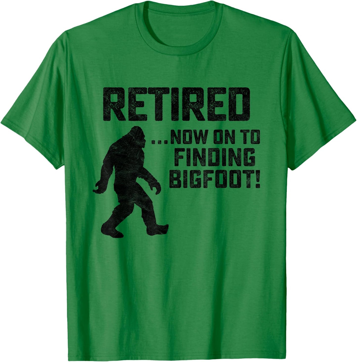 Funny Retirement Shirt for Bigfoot Fans - BELIEVE! T-Shirt - T-Shirt | Irish Green