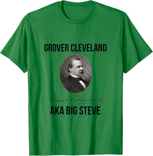 Grover Cleveland AKA Big Steve President T-Shirt - T-Shirt | Irish Green