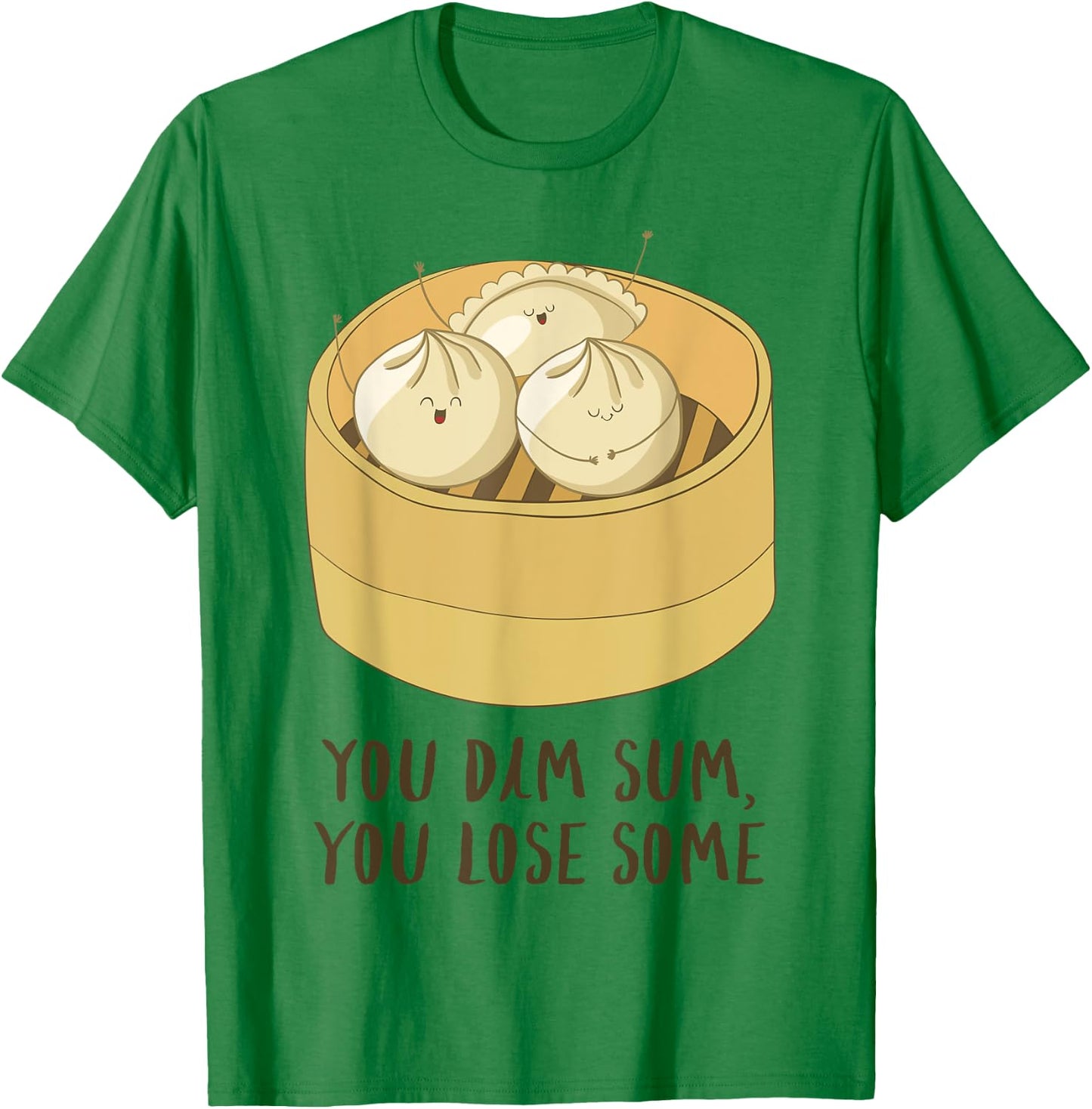 You Dim Sum You Lose Some! Funny Asian Food Joke T Shirt T-Shirt - T-Shirt | Irish Green