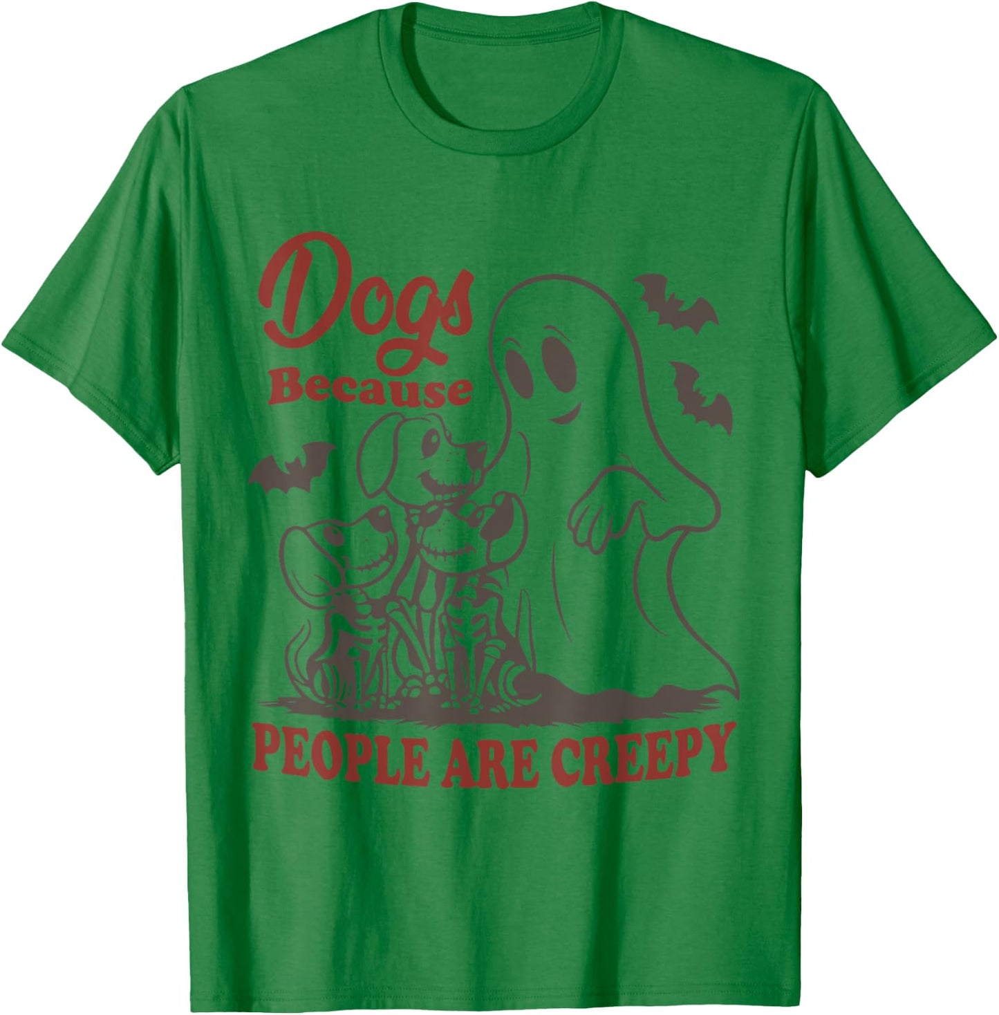 Dog because people are creepy Funny Halloween Dog ghost T-Shirt - T-Shirt | Irish Green