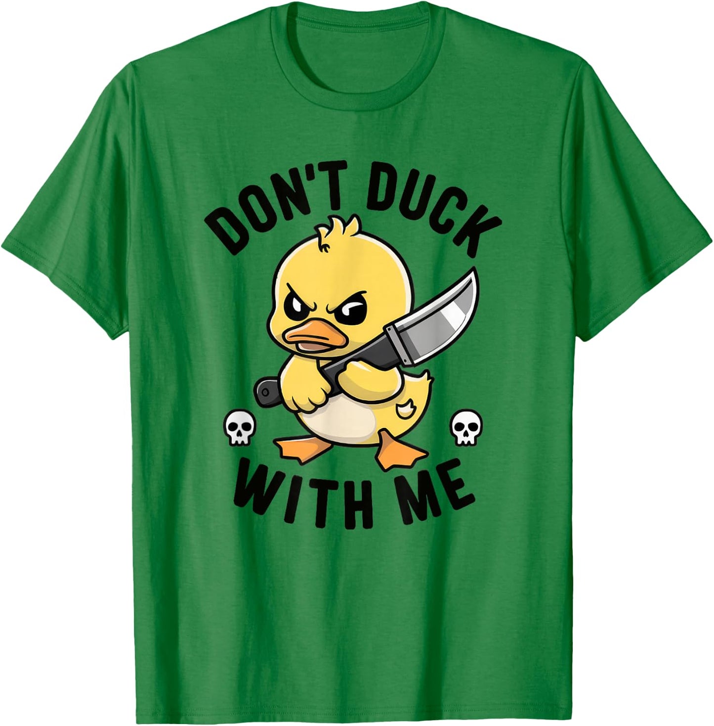Don't Duck With Me Funny Duck Kinife T-Shirt - T-Shirt | Irish Green