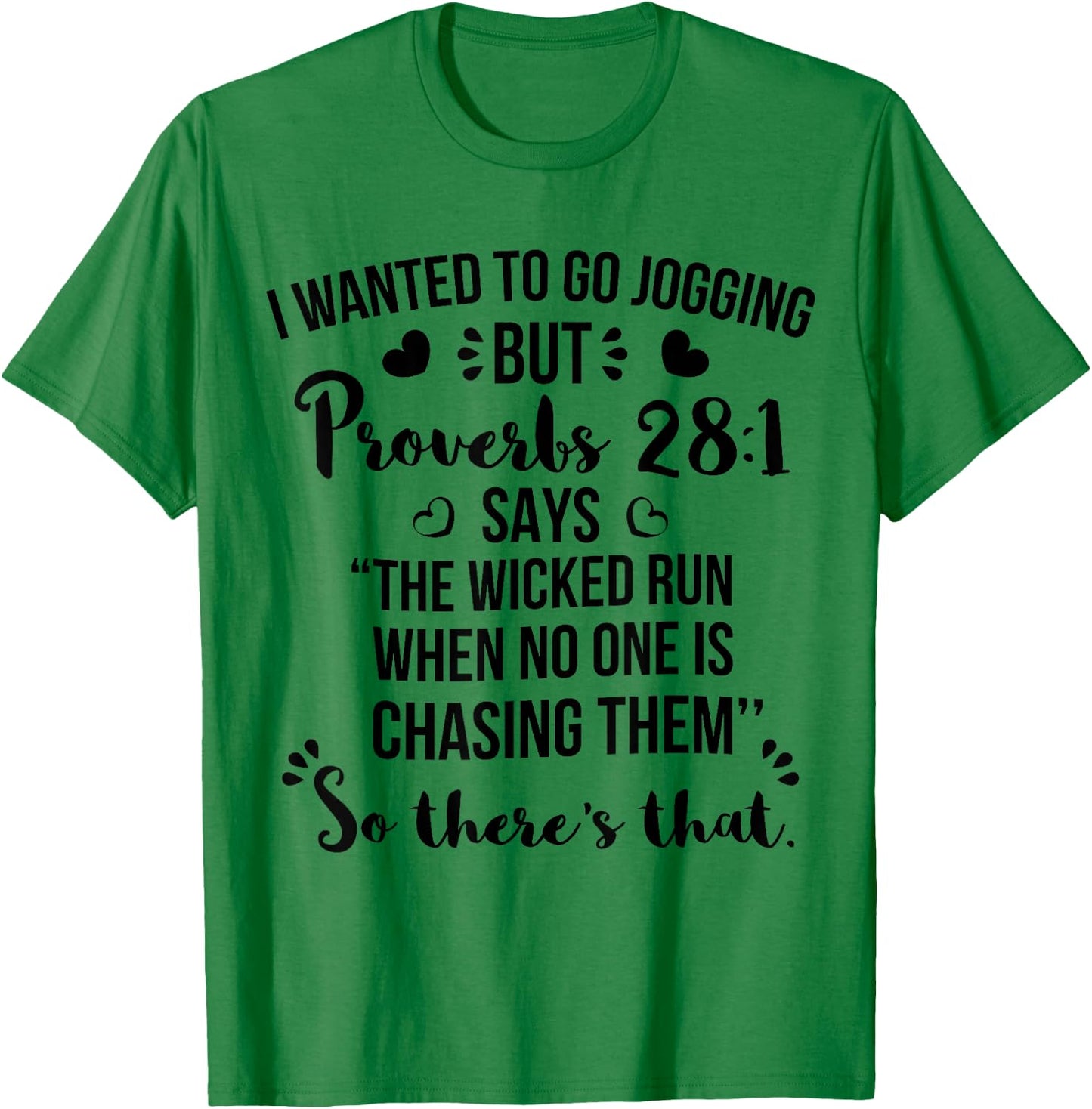 I Wanted To Go Jogging But Proverbs 28:1 T-Shirt - T-Shirt | Irish Green