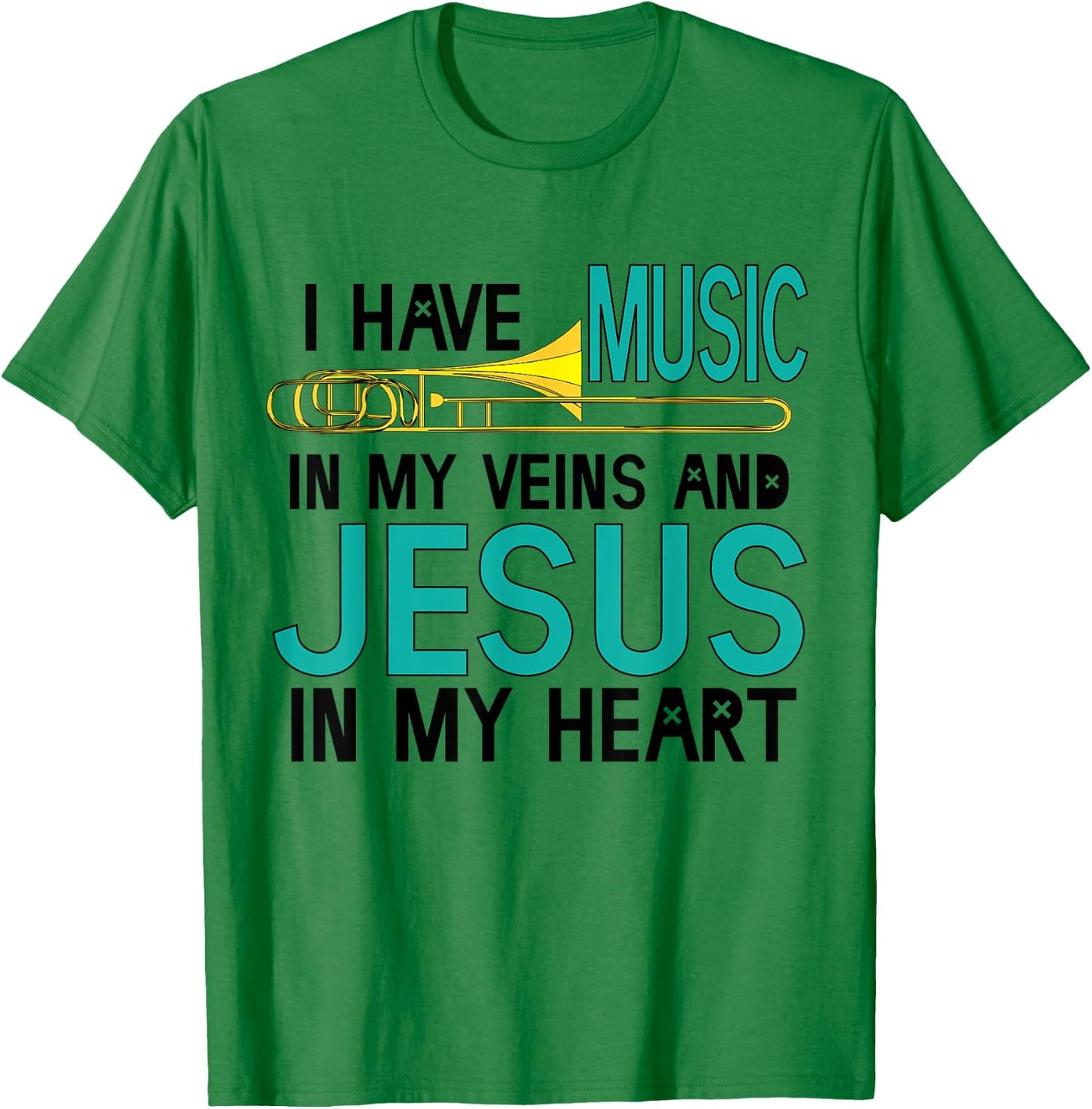 Trombone Christian Musician Jesus In My Heart Gift T-Shirt - T-Shirt | Irish Green