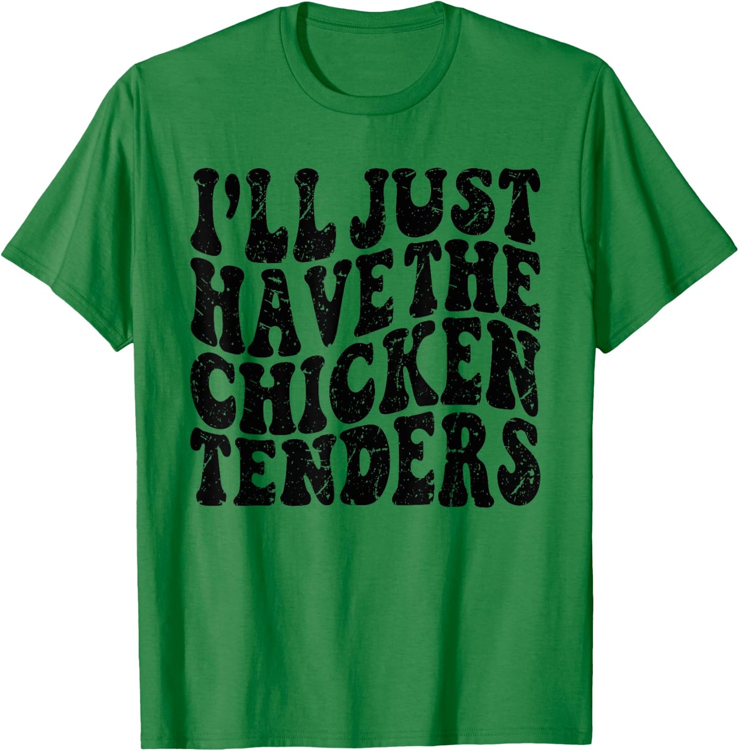 I'll Just Have the Chicken Tenders Funny Chicken Groovy T-Shirt - T-Shirt | Irish Green