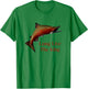 Long Live The King Salmon Fishing Chinook Fisherman Design T-Shirt - T-Shirt | Irish Green