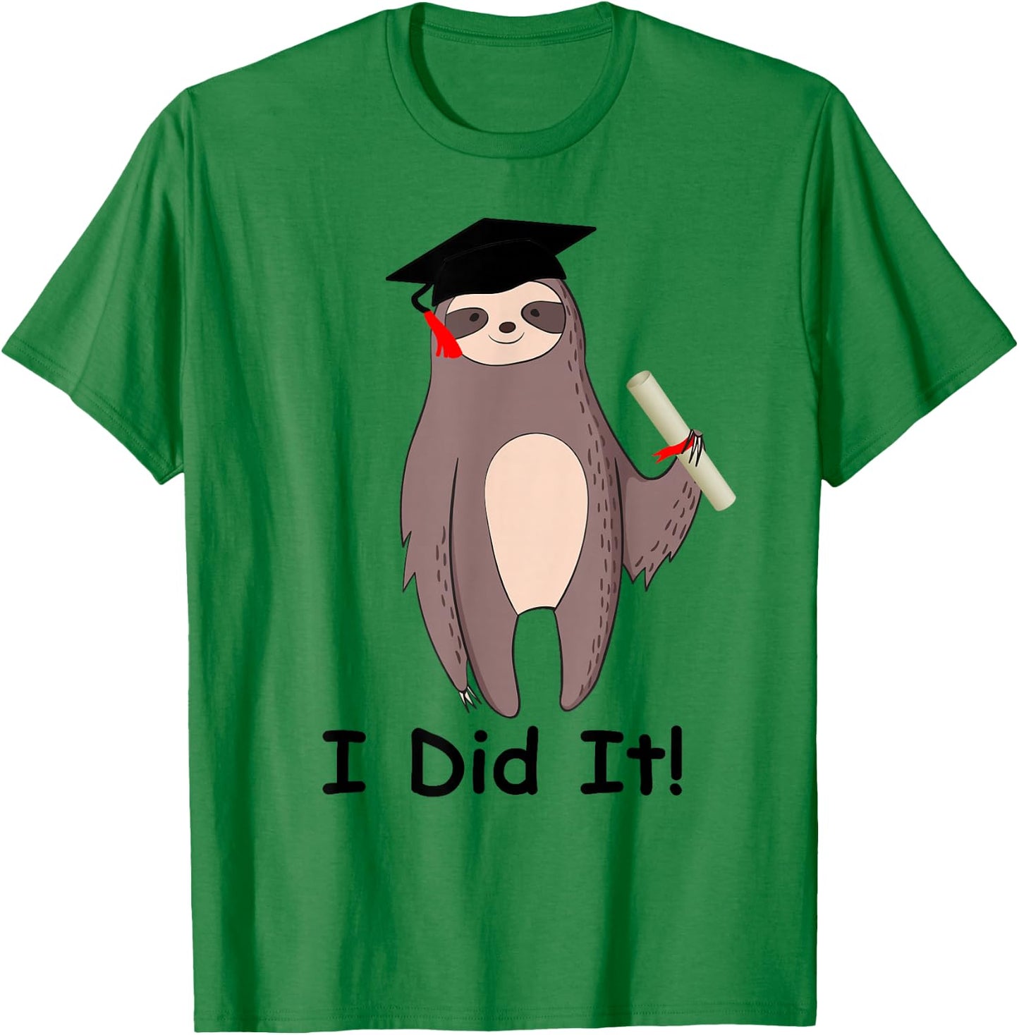 Graduation Cap Wearing Sloth I Did It Graduate Gift T-Shirt - T-Shirt | Irish Green